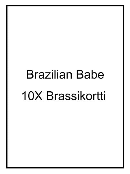 Brazilian Babe -Brassikortti